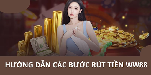 Huong-dan-cach-buoc-rut-tien-WW88-don-gian-de-hieu