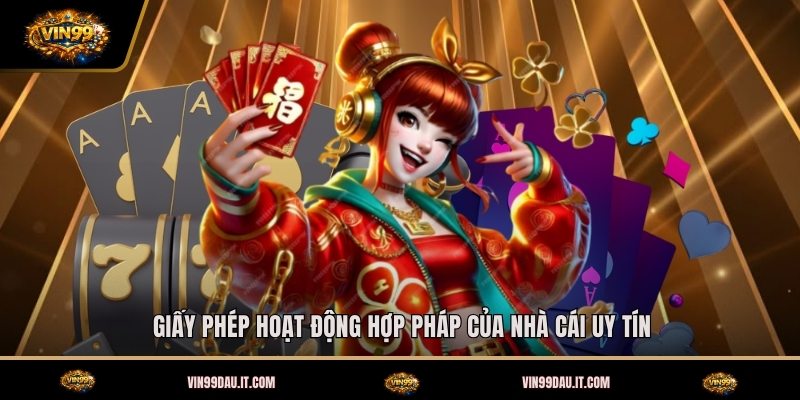 giay-phep-hoat-dong-hop-phap-cua-nha-cai-uy-tin