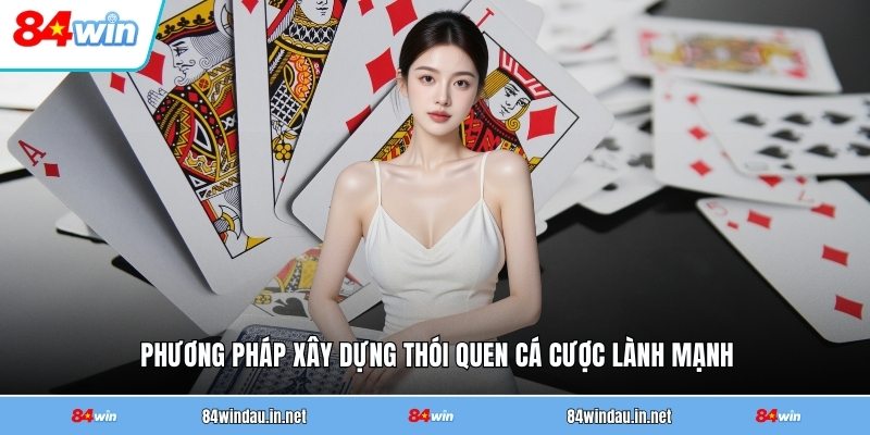phuong-phap-xay-dung-thoi-quen-ca-cuoc-lanh-manh