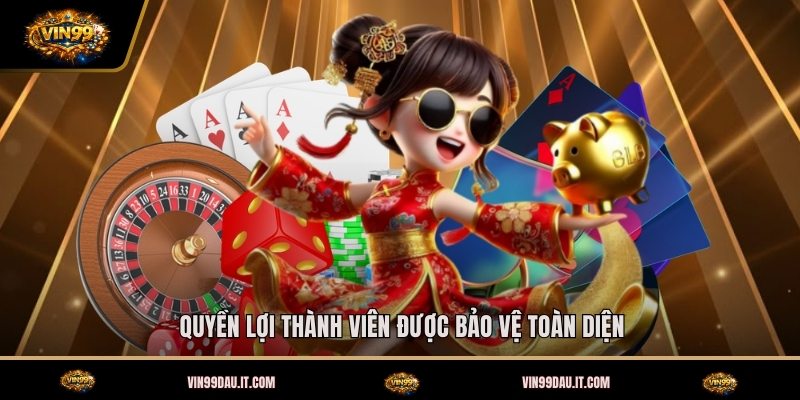 quyen-loi-thanh-vien-duoc-bao-ve-toan-dien