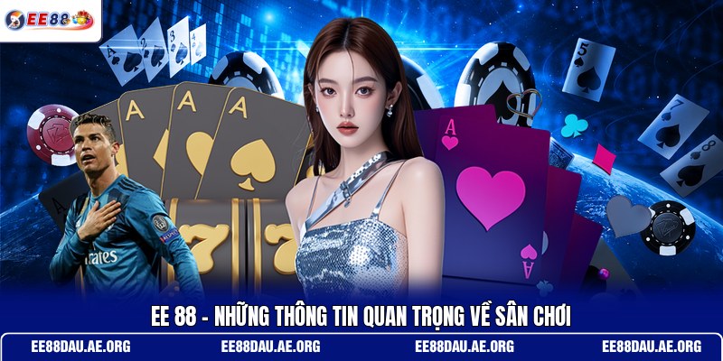 ee-88-nhung-thong-tin-quan-trong-ve-san-choi